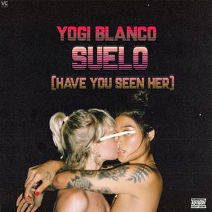 Suelo (Have You Seen Her)