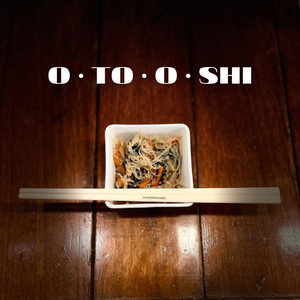 O・TO・O・SHI