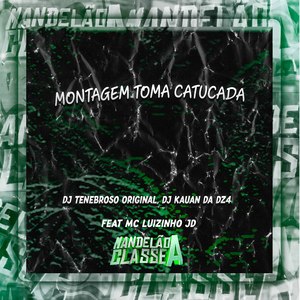 Montagem Toma Catucada