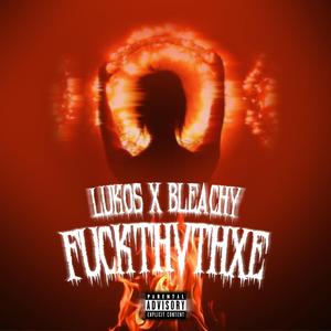****THVTHXE (feat. Bleachy)