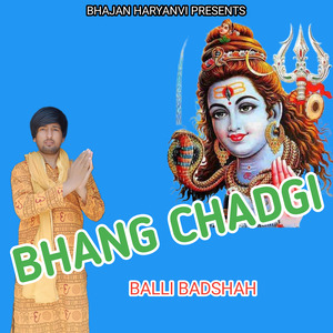 Bhang Chadgi