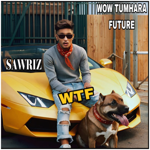 WTF (WOW TUMHARA FUTURE)