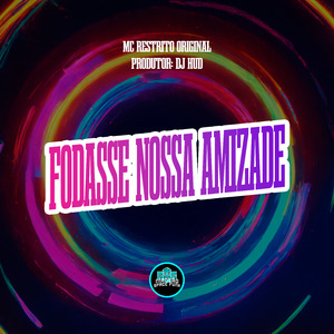 Fodasse Nossa Amizade