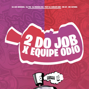 2 Do Job X Equipe Ódio