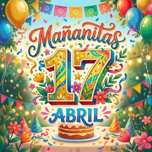 Mañanitas 17 de Abril