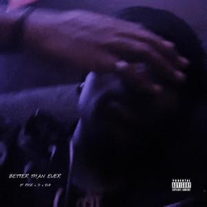 BETTER THAN EVER (feat. S!)