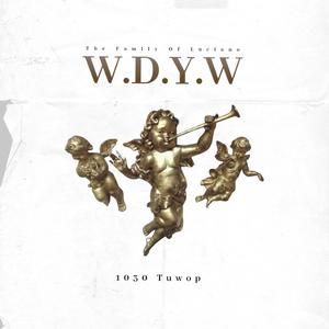 W.D.Y.W (feat. 1030 Tuwop)