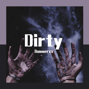 Dirty(bommer orignal mix)