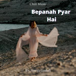 Bepanah Pyar Hai (Lo-Fi Chill)