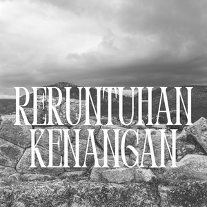 RERUNTUHAN KENANGAN