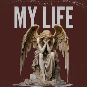 My Life (feat. Dev Gunna & Tana B.)