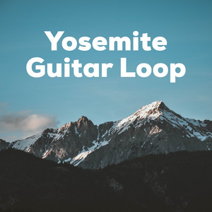 Yosemite (Guitar Loop)