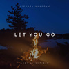 Michael Malcolm - Let You Go