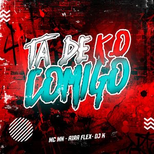 Ta de K.O Comigo (feat. MC MN & Aira Flex)