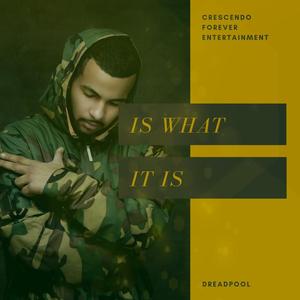 Is What It Is