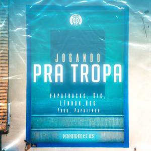 Jogando pra Tropa (Papatracks #5)