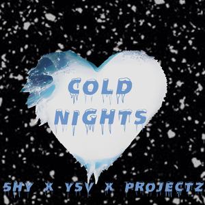 Cold Nights (feat. Projectz & Shycty)