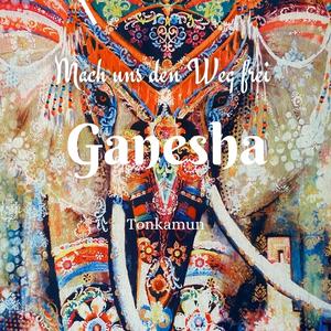 Ganesha (Mach uns den Weg frei) (feat. Ruben Degendorfer)