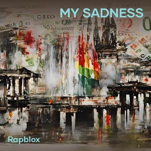 my sadness