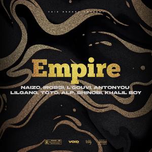 Empire 1 (feat. Naizo, Irossi, L'Gouvi, Antonyou, Khalil Boy, Lil Gang, To, Alp & Shinobi)