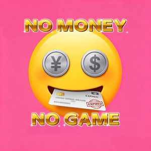 No Money, No Game
