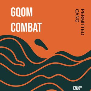 Gqom Combat