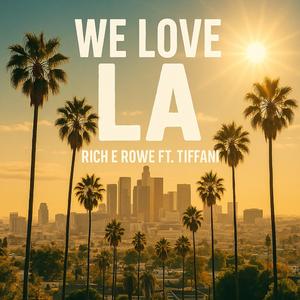 We Love LA (feat. Tiffani)
