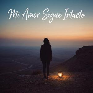 Mi Amor Sigue Intacto