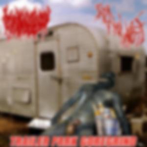 Trailer Park Goregrind (feat. ultraviolence)