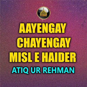 Aayengay Chayengay Misl e Haider