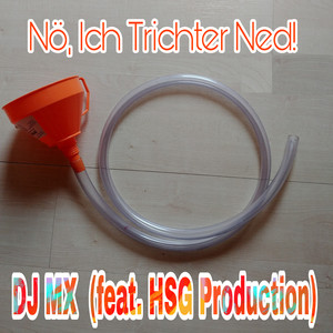 Nö, ich trichter ned!