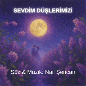 Sevdi̇m Düşleri̇mi̇zi̇