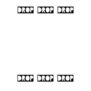 Drop Drop Drop