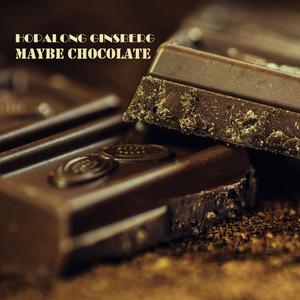 Maybe Chocolate