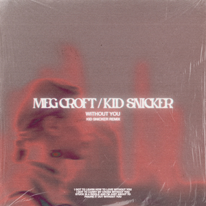 Without You - Kid Snicker Remix