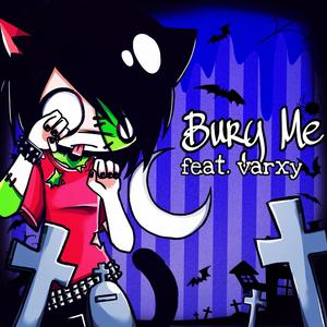 BURY ME (feat. varxy)