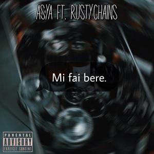 MI FAI BERE (feat. Ru$ty Chain$)