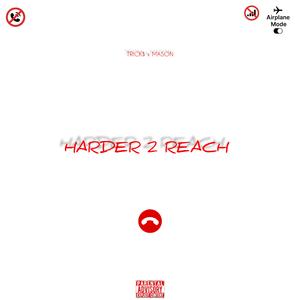 Harder 2 Reach (feat. Masoncarterx)
