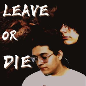 LEAVE OR DIE (feat. MARX)