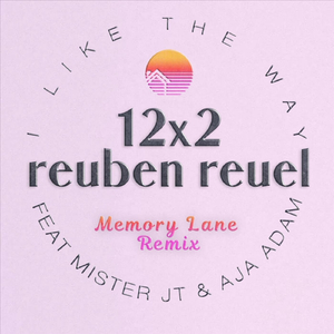 12X2 (I Like the Way) [Memory Lane Remix] [feat. Mister Jt & Aja Adam]