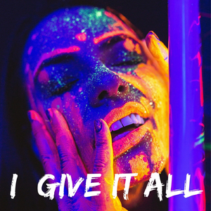 I give it all