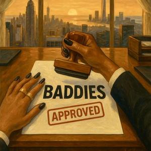 Baddies Approved