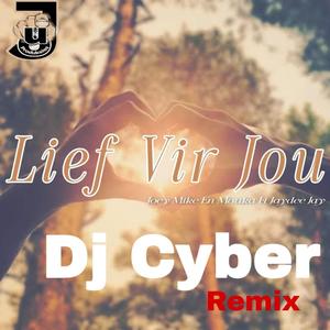 Lief Vir Jou (feat. Jaydee Jay) (Dj Cyber Remix)