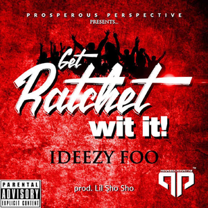 Get Ratchet Wit It