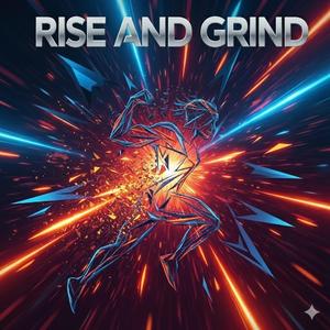 Rise and grind