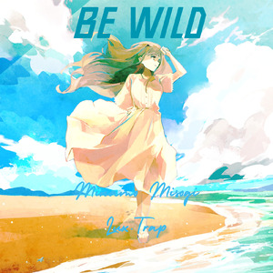 BE WILD (feat. 禊みなも)