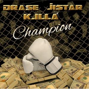 Champion (feat. Jistar & K.illa)