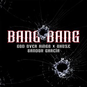 BANG BANG (feat. Sandor García & SHOZE)