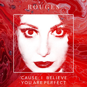 'Cause I Believe You Are Perfect