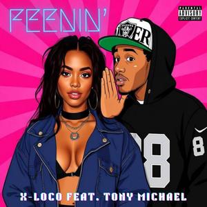 Feenin (feat. Tony Michael)